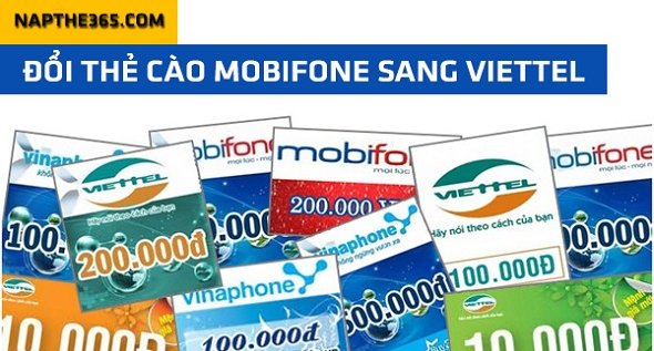 Cách đổi thẻ Mobifone sang thẻ cào Viettel ở đâu nhanh nhất?